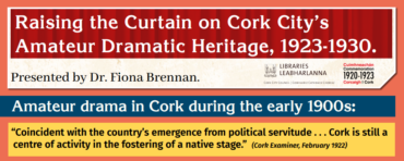 Raising the Curtain on Cork City’s Amateur Dramatic Heritage, 1923-1930