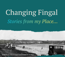 Changing Fingal...Stories from my place Launch