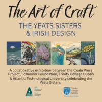 The Art of Craft: The Yeats Sisters and Irish Design Exhibition.