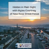 A Heritage Talk with Myles Courtney of New Ross Street Focus