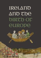 Exhibition: Ireland and the Birth of Europe