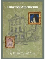Launch of "Limerick Athenaeum - If Walls Could Talk"