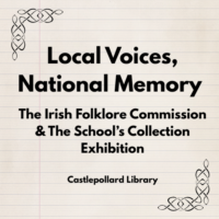 Local Voices, National Memory: The Irish Folklore Commission & The School’s Collection Exhibition