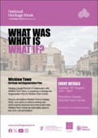 What was, What is, What If: Exploring Wicklow Town's Heritage