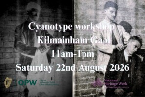 Cyanotype workshop in Kilmainham Gaol