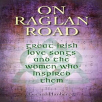 On Raglan Road – Great Irish Love Songs and the Women Who Inspired Them