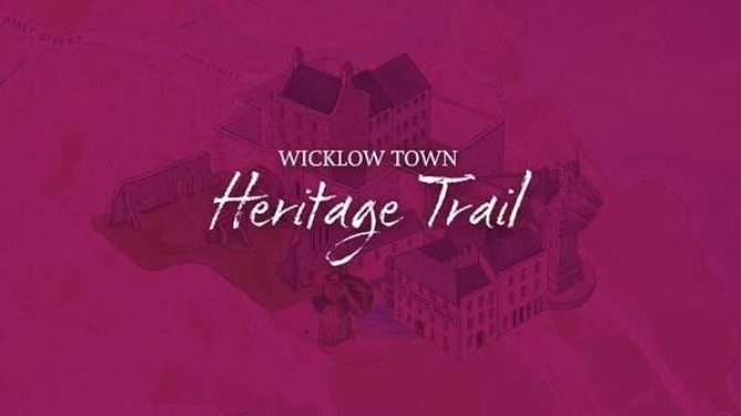 Wicklow Town Heritage Trail Wicklow Town Heritage Trail